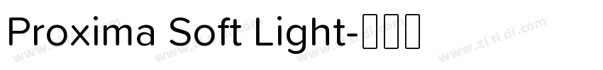 Proxima Soft Light字体转换 Proxima Soft Light字体转换